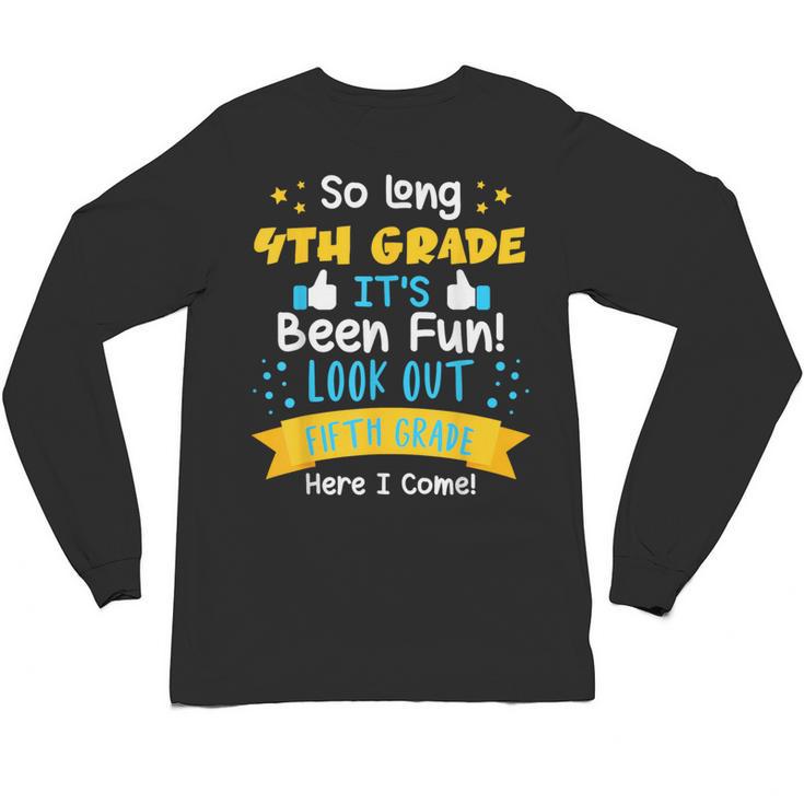 So Long 4th Grade Graduation 2025 School 5th Grade Here Come Unisex Long Sleeve T-Shirt