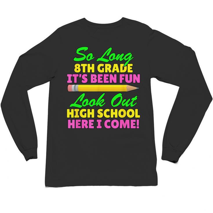 So Long 8th Grade Hello High School Graduation Unisex Long Sleeve T-Shirt