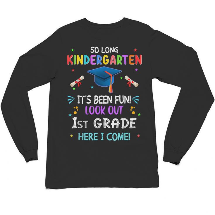 So Long Kindergarten Graduation Look Out 1st Grade 2025 Kids Unisex Long Sleeve T-Shirt