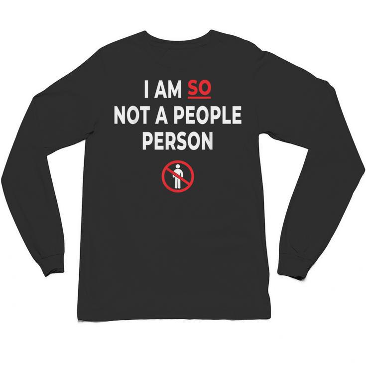 I Am So Not a People Person Antisocial Introvert Mood Unisex Long Sleeve T-Shirt