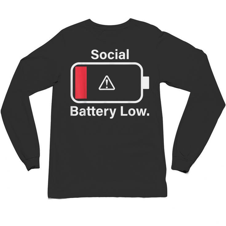 Social Battery Low Anti-Social Introvert Unisex Long Sleeve T-Shirt