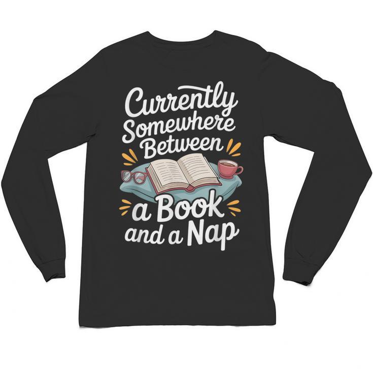 Somewhere Between a Book And a Nap – Cozy Reading Unisex Long Sleeve T-Shirt
