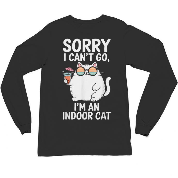 Sorry I Can’t Go I’m An Indoor Cat Introvert Cat Unisex Long Sleeve T-Shirt