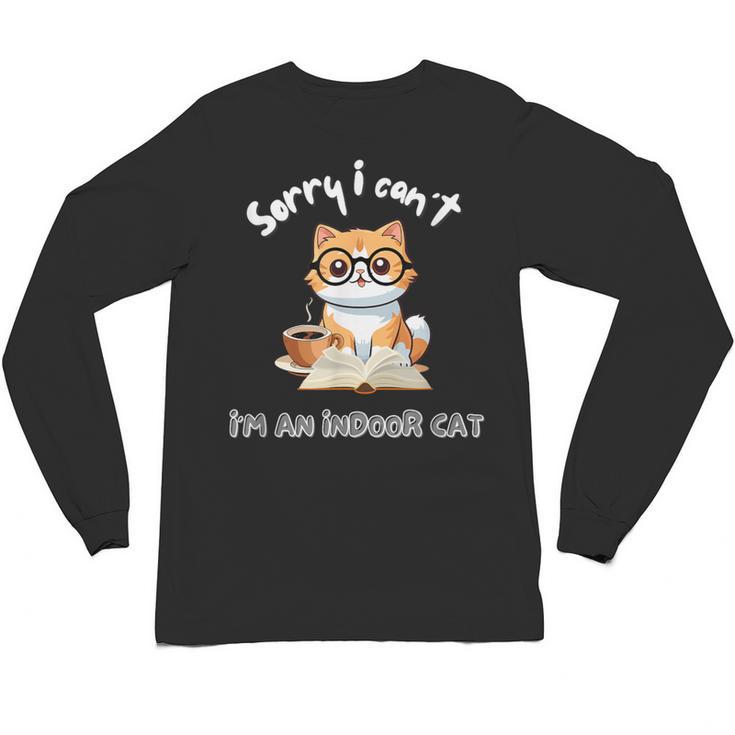 Sorry I Can't Indoor Cat Top For Introvert With Coffee Book For Men Women Kids Unisex Long Sleeve T-Shirt