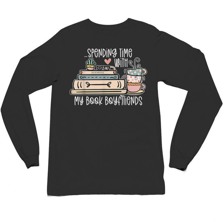 Spending Time With My Book Boyfriends Apparel Unisex Long Sleeve T-Shirt