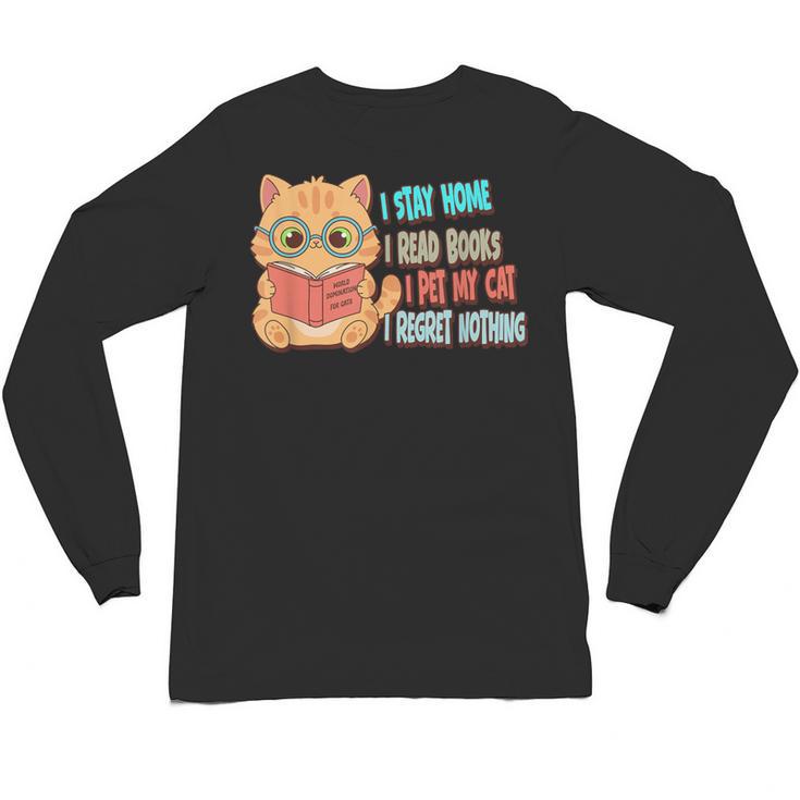 Stay Home Read Books Pet My Cat Regret Nothing Cats Book Unisex Long Sleeve T-Shirt