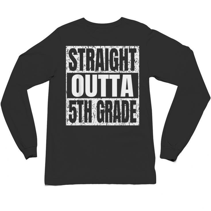 Straight Outta 5th Grade Graduation Motivational Unisex Long Sleeve T-Shirt