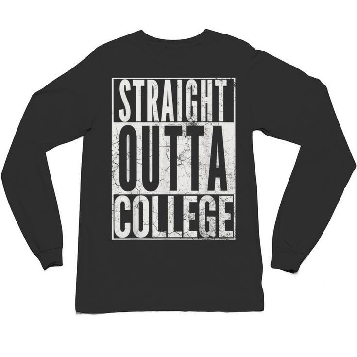 STRAIGHT OUTTA COLLEGE Graduation 2019 T Shirt Her Him Women Unisex Long Sleeve T-Shirt