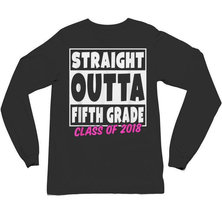 Straight Outta Fifth Grade Class Of 2018 Graduation Unisex Long Sleeve T-Shirt