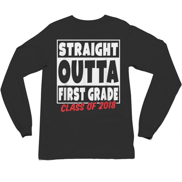 Straight Outta First Grade Class Of 2018 Graduation Unisex Long Sleeve T-Shirt