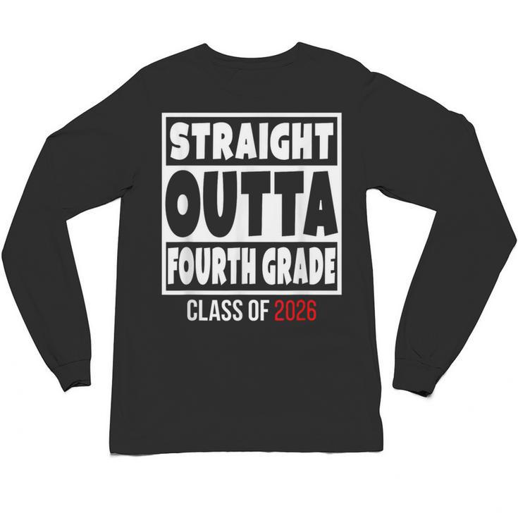 Straight Outta Fourth Grade Class Of 2026 Shirt Graduation Unisex Long Sleeve T-Shirt