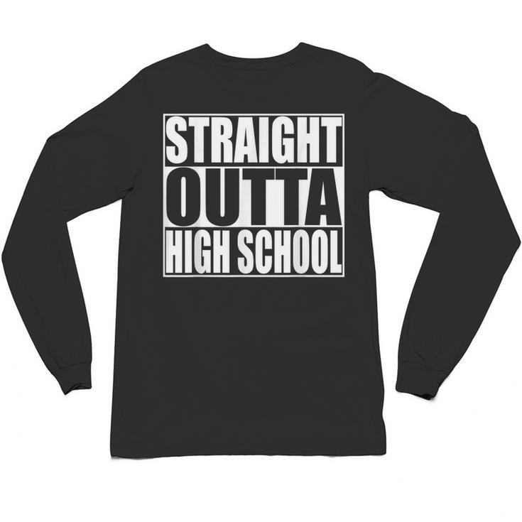 Straight Outta High School Graduation T-Shirt Unisex Long Sleeve T-Shirt