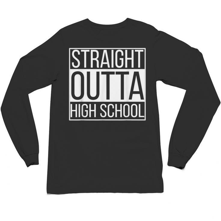 Straight Outta High School Senior Graduation Unisex Long Sleeve T-Shirt