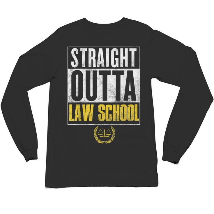 Straight Outta Law School Graduation Tshirt Law School Unisex Long Sleeve T-Shirt