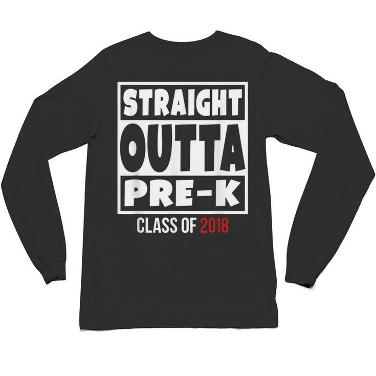 Straight Outta Pre-K Class Of 2018 Shirt Graduation Unisex Long Sleeve T-Shirt