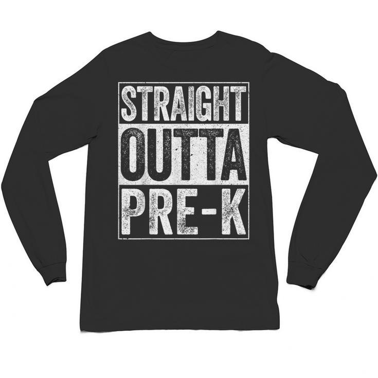 Straight Outta Pre-K Shirt Preschool Boy Girl Graduation Unisex Long Sleeve T-Shirt