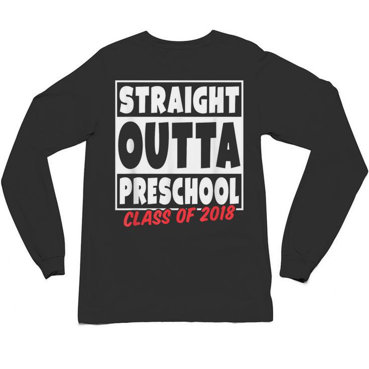 Straight Outta Preschool Class Of 2018 Graduation Shirt Unisex Long Sleeve T-Shirt