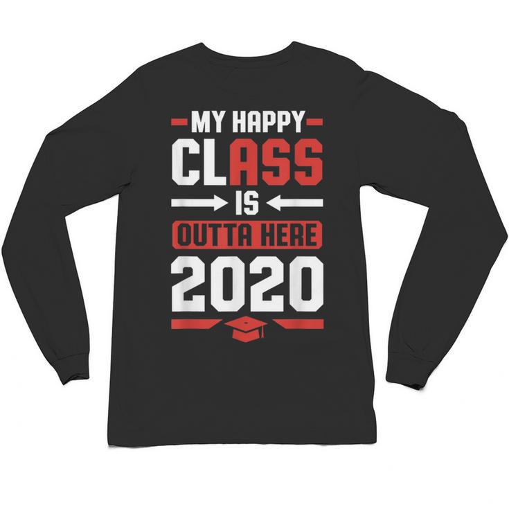 Student Graduation 2020 Tee My Happy Class Is Outta Here Unisex Long Sleeve T-Shirt