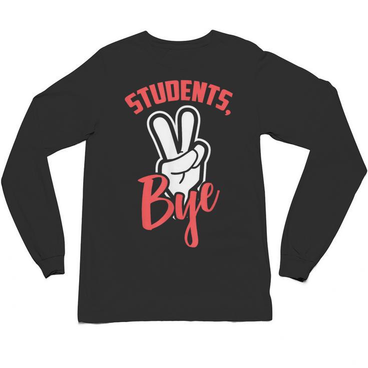Students Bye Shirt Last Day Of School Graduation 2019 Unisex Long Sleeve T-Shirt