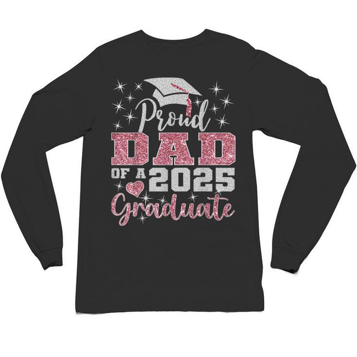 Super Proud Dad Of 2025 Graduate Senior Graduation Family Unisex Long Sleeve T-Shirt