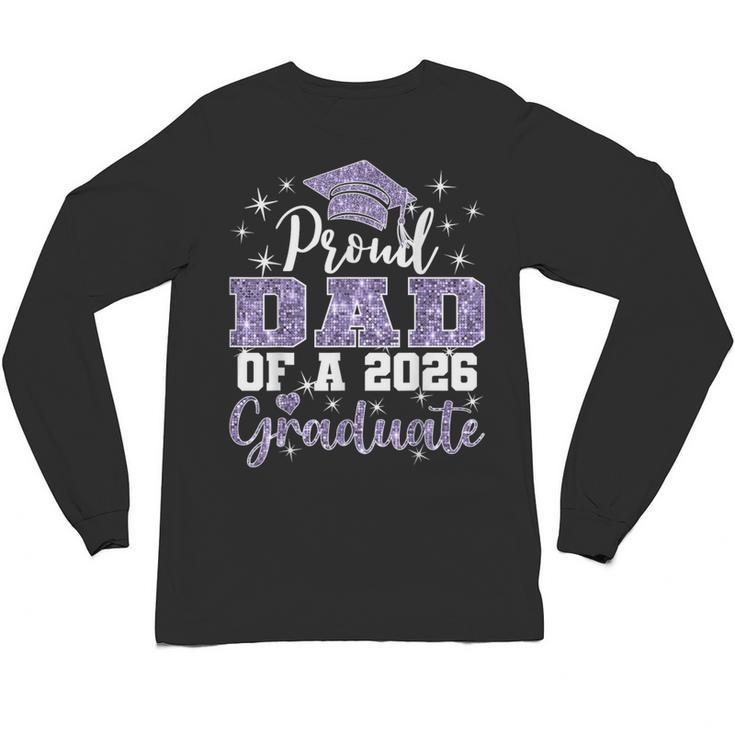 Super Proud Dad Of 2026 Graduate Senior Graduation Family Unisex Long Sleeve T-Shirt