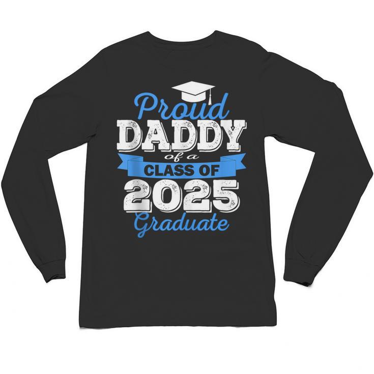 Super Proud Daddy Of 2025 Graduate Senior Graduation Family Unisex Long Sleeve T-Shirt