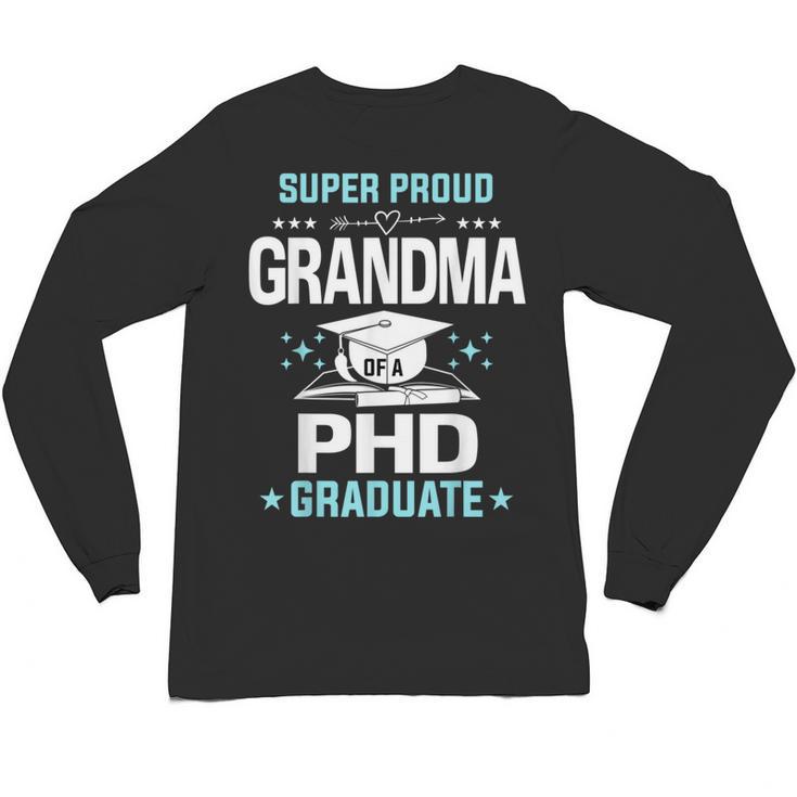 Super Proud Grandma Of A PHD Graduate Senior Graduation Unisex Long Sleeve T-Shirt