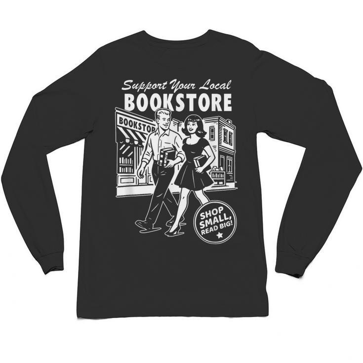 Support Your Local Bookstore Reading Book Lover Unisex Long Sleeve T-Shirt