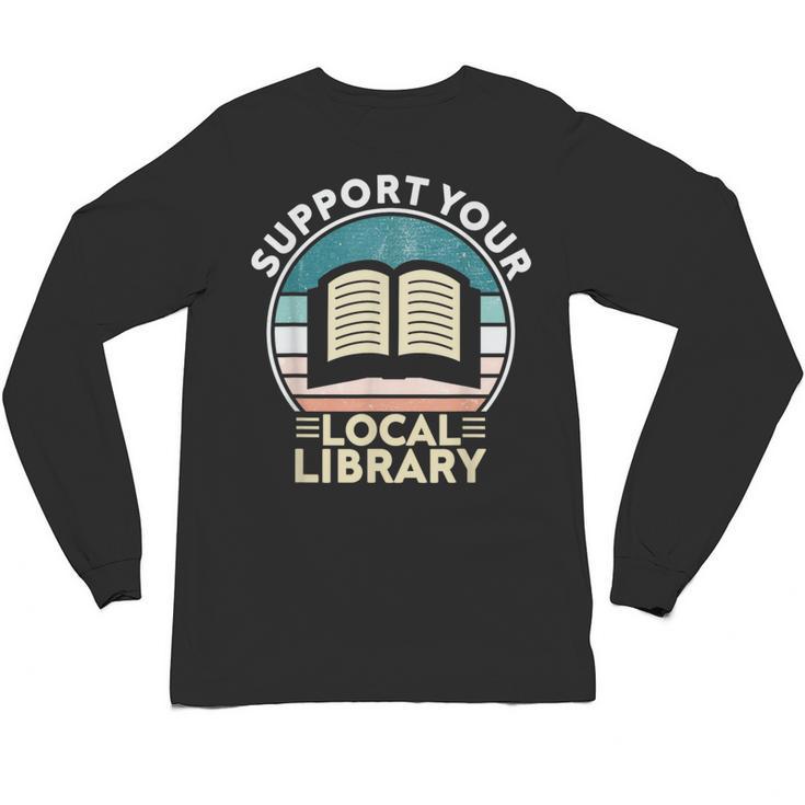 Support Your Local Library Book Lovers Unisex Long Sleeve T-Shirt