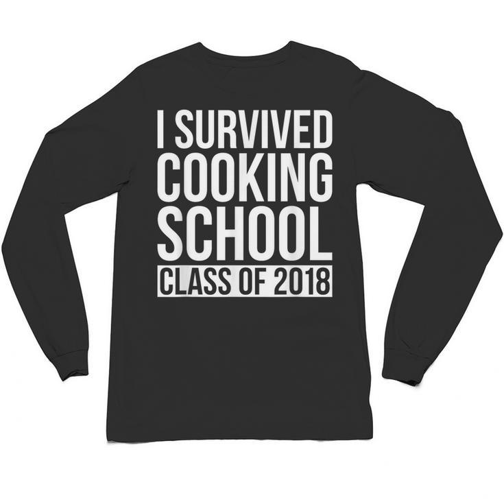 I Survived Cooking School Class Of 2018 Graduation Unisex Long Sleeve T-Shirt
