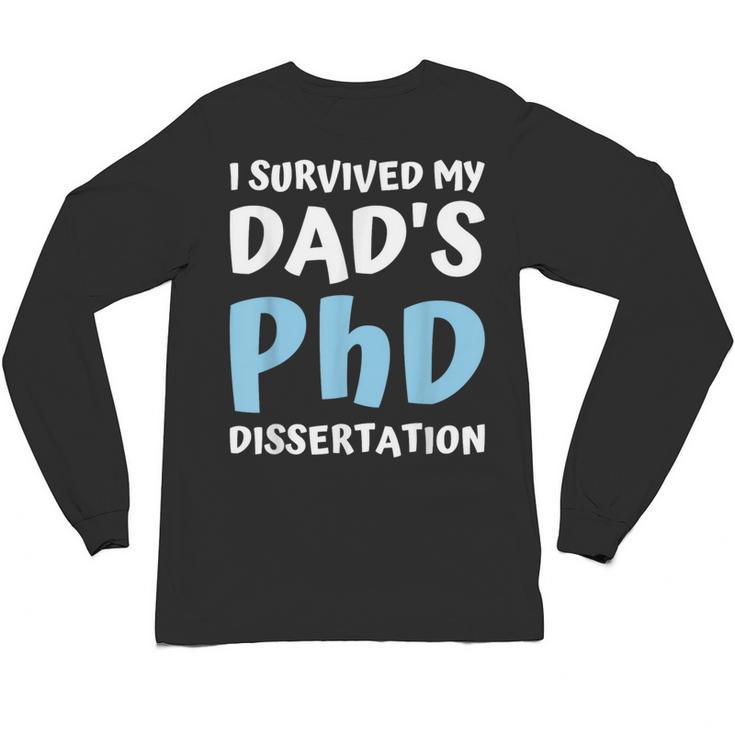 i Survived My Dad's Phd Dissertation College Graduation 2021 Unisex Long Sleeve T-Shirt