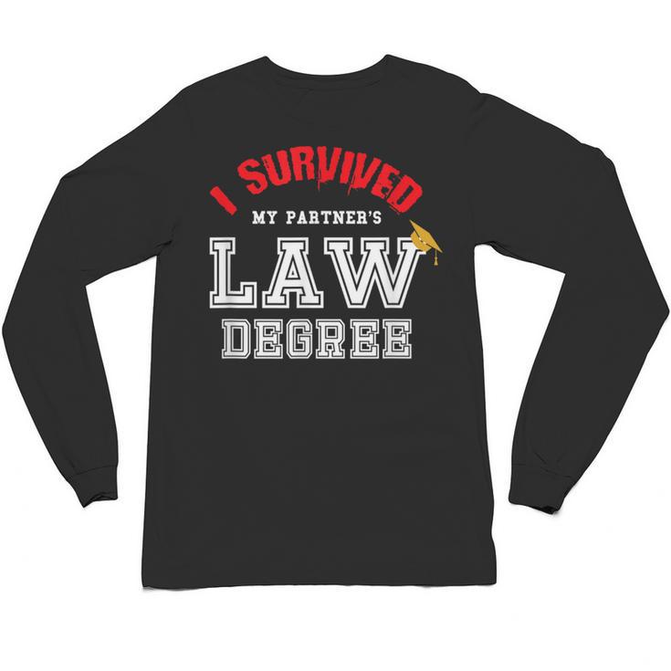I Survived My Partner's Law Degree Graduation Shirt Unisex Long Sleeve T-Shirt