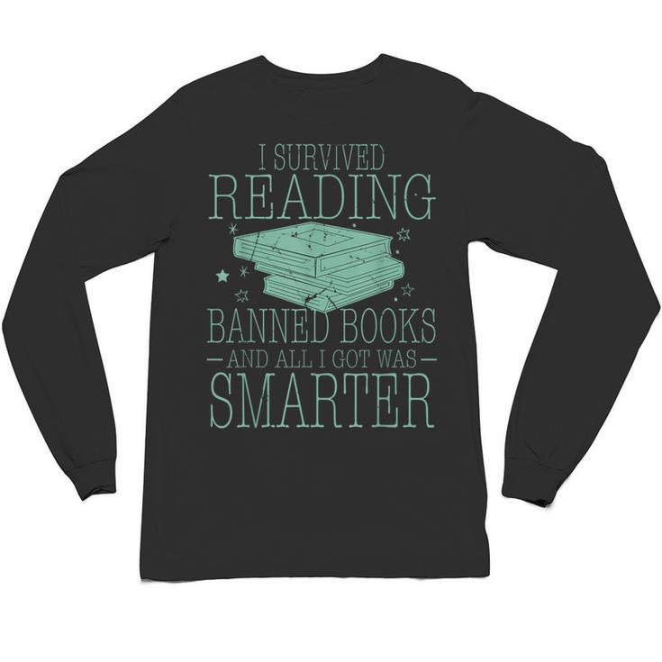 I Survived Reading Banned Books And All I Got Was Sma Unisex Long Sleeve T-Shirt