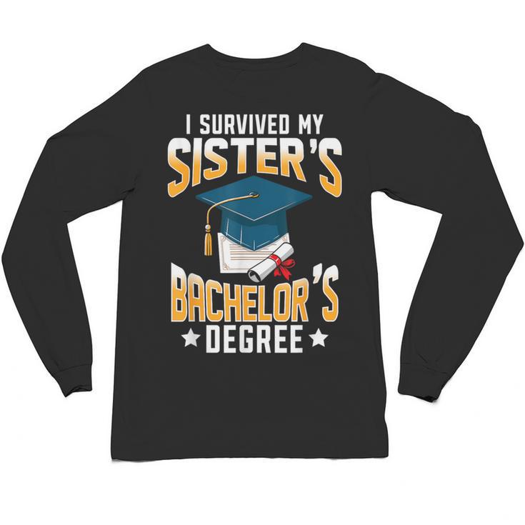 i Survived My Sisters Bachelor's Degree Graduation Gifts Unisex Long Sleeve T-Shirt