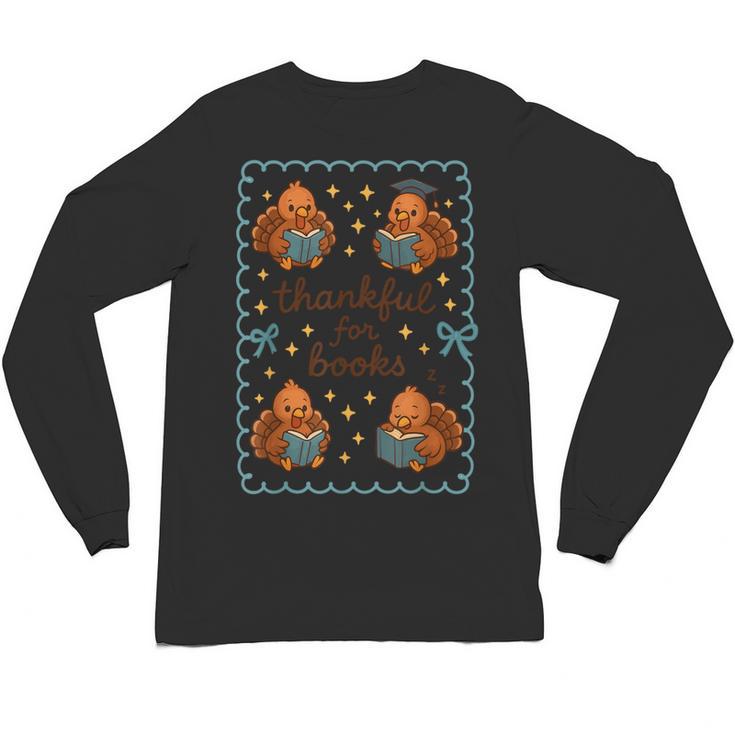 Thankful For Books Turkey Reading Book Lovers Fall Teacher Unisex Long Sleeve T-Shirt