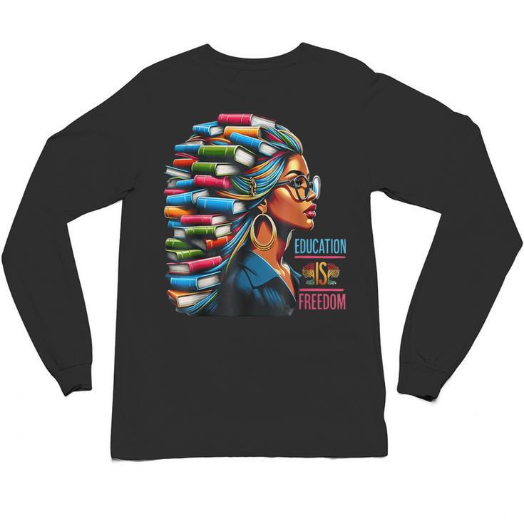 History Education Is Freedom Books Teacher Women Girls Unisex Long Sleeve T-Shirt