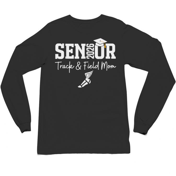 Track & Field Senior Mom Class Of 2026 Graduation 26 Unisex Long Sleeve T-Shirt
