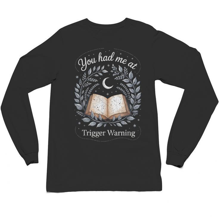 You Had Me At Trigger Warning Dark Romance Skeleton Book Unisex Long Sleeve T-Shirt