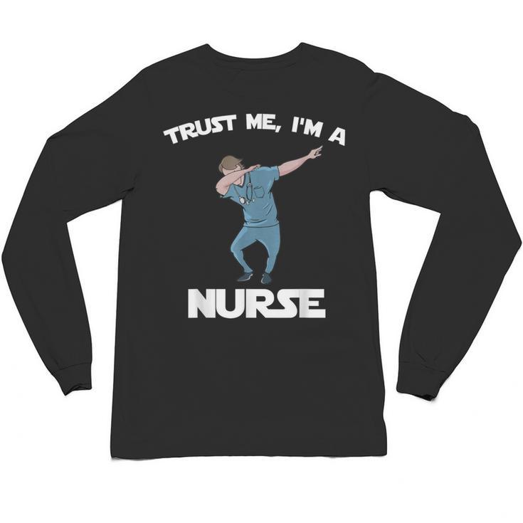 Trust Me I'm Nurse Shirt Dabbing Gift Nursing Graduation Unisex Long Sleeve T-Shirt