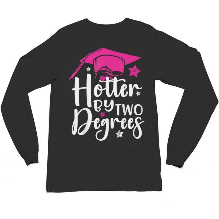 Two Degrees Hotter Graduation 2025 Diploma College Masters Unisex Long Sleeve T-Shirt