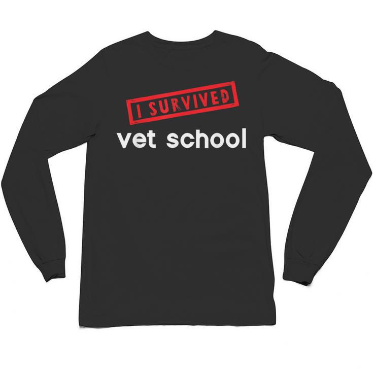 Vet School Tech Graduation Future Veternarians I Survived Unisex Long Sleeve T-Shirt