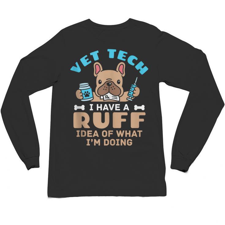 Vet Tech Veterinary Technician Graduation Ruff Idea Unisex Long Sleeve T-Shirt