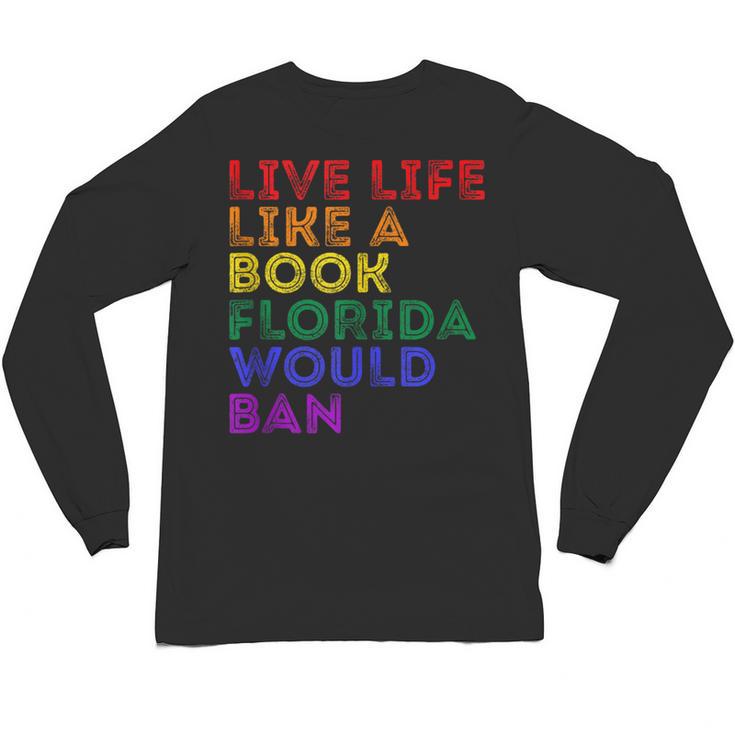 Vintage Live Life Like A Book Florida Would Ban LGBT Month Unisex Long Sleeve T-Shirt