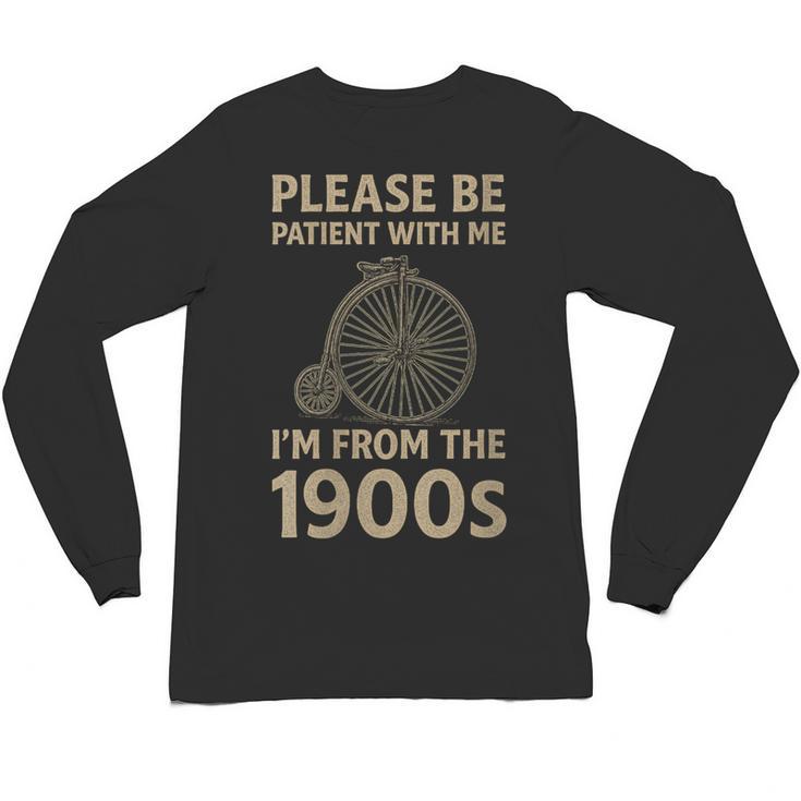 Vintage Please Be Patient With Me I'm From The 1900s Cycle Unisex Long Sleeve T-Shirt