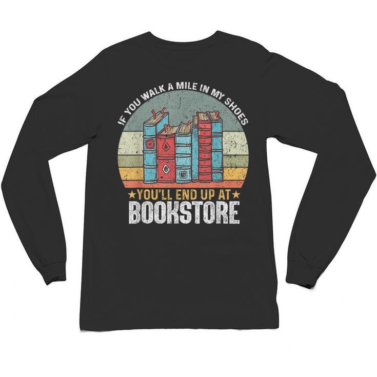 If You Walk A Mile In My Shoes You'Ll End Bookstore Reading Unisex Long Sleeve T-Shirt