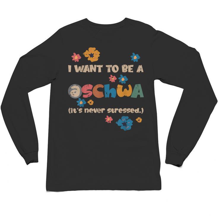 I Want To Be A Schwa Read Book Reading Librarian Unisex Long Sleeve T-Shirt