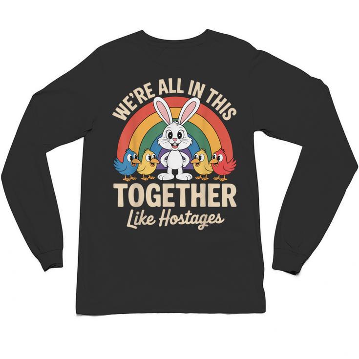 We'Re All In This Together Like Hostages Introvert Unisex Long Sleeve T-Shirt