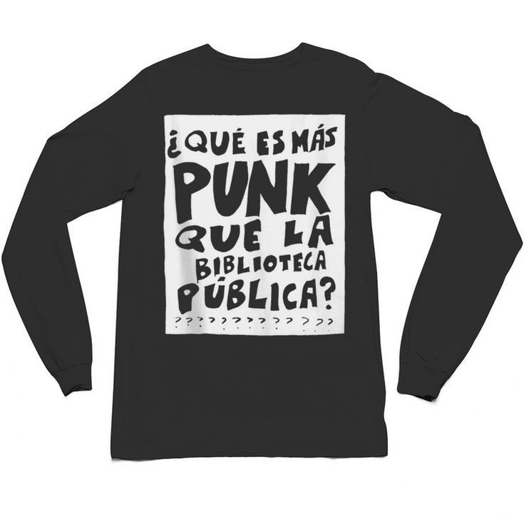 What's More Punk Than The Public Library Book Lover Unisex Long Sleeve T-Shirt