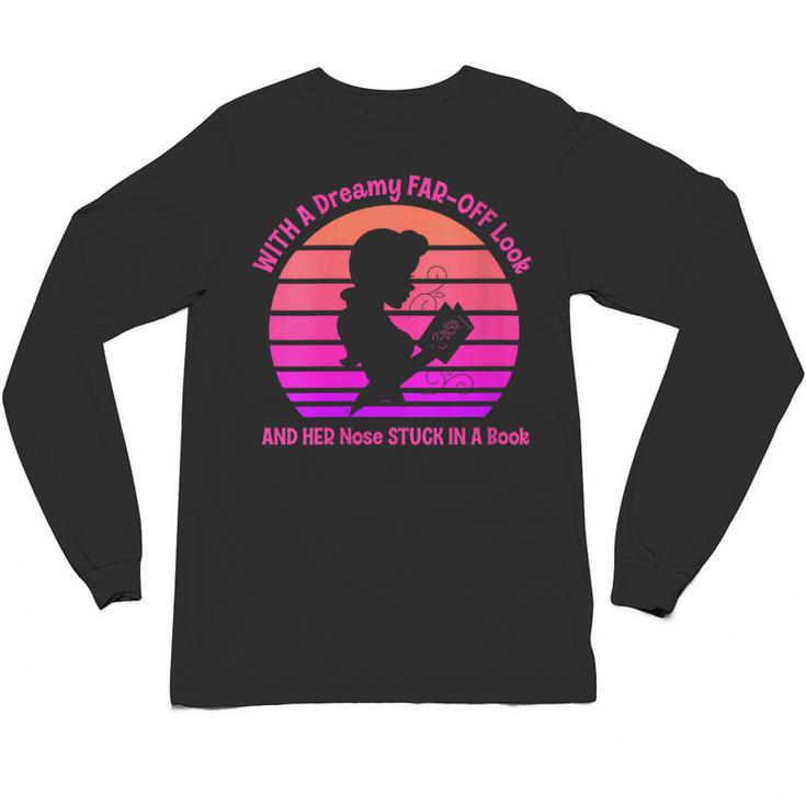 Women's With A Dreamy Far-Off Look And Her Nose Stuck In A Book Unisex Long Sleeve T-Shirt