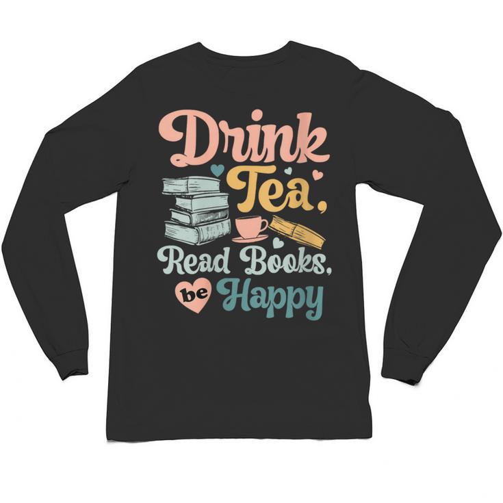Women's Drink Tea Read Books Nerd Book Reader Book Reading Lover Unisex Long Sleeve T-Shirt